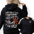 I Have Cool Tattoos But Im Cold Funny Tattoo Artist - Adult & Kids T-Shirts, Sweatshirts & Hoodies apparel design preview 1