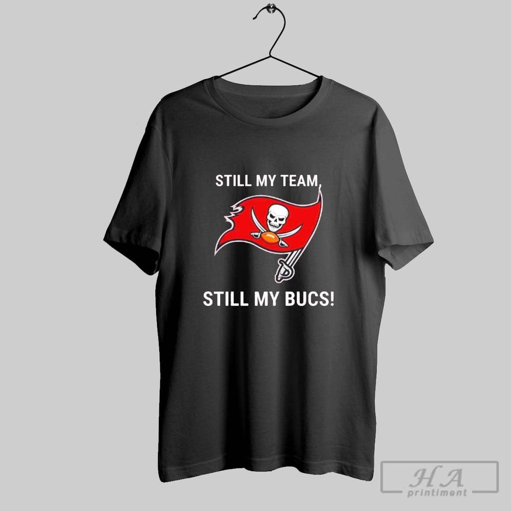 Tampa Bay Buccaneers Still My Team Bucs - Adult & Kids T-Shirts, Sweatshirts & Hoodies apparel design preview 1
