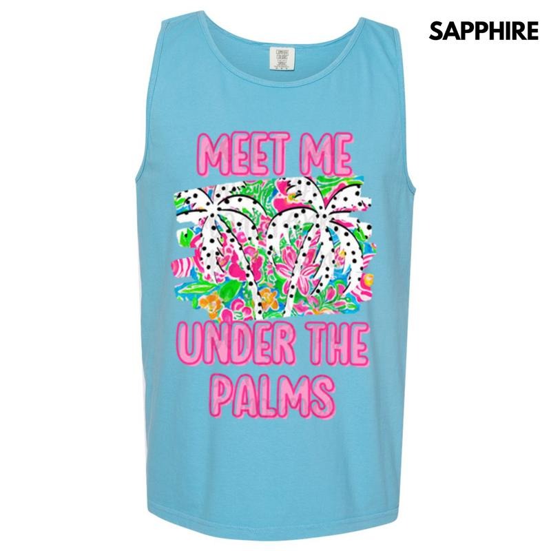 Tank Top Meet Me Under Palms Comfort Colors - Adult & Kids T-Shirts, Sweatshirts & Hoodies apparel design preview 1
