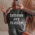 Tattoos Are Trashy Relaxed Fit Printed USA Womenswear - Adult & Kids T-Shirts, Sweatshirts & Hoodies apparel design preview 1