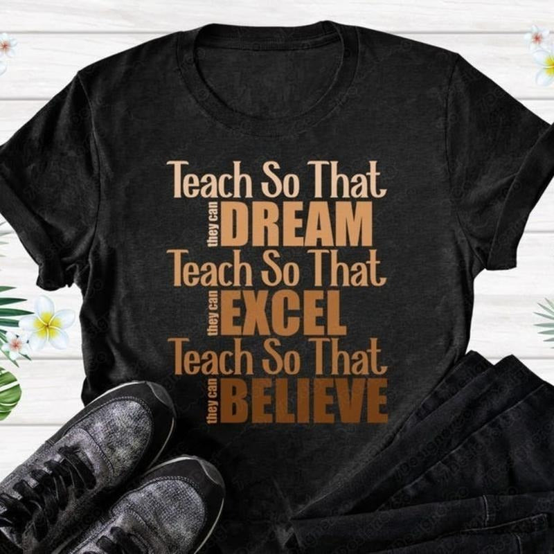 Teach So They Can Dream Believe Black History Lives - Adult & Kids T-Shirts, Sweatshirts & Hoodies apparel design preview 1