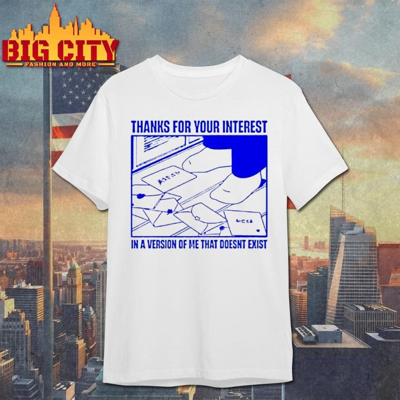 Thanks For Your Interest In A Version Of Me That - Adult & Kids T-Shirts, Sweatshirts & Hoodies apparel design preview 1