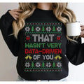 That Wasn'T Very Data Driven You Ugly Funny Behavior - Adult & Kids T-Shirts, Sweatshirts & Hoodies apparel design preview 1