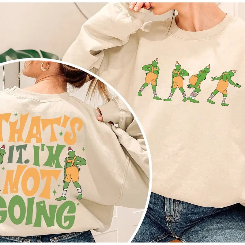 That'S I'M Not Going Grinchy Funny Spirit Vintage - Adult & Kids T-Shirts, Sweatshirts & Hoodies apparel design preview 1