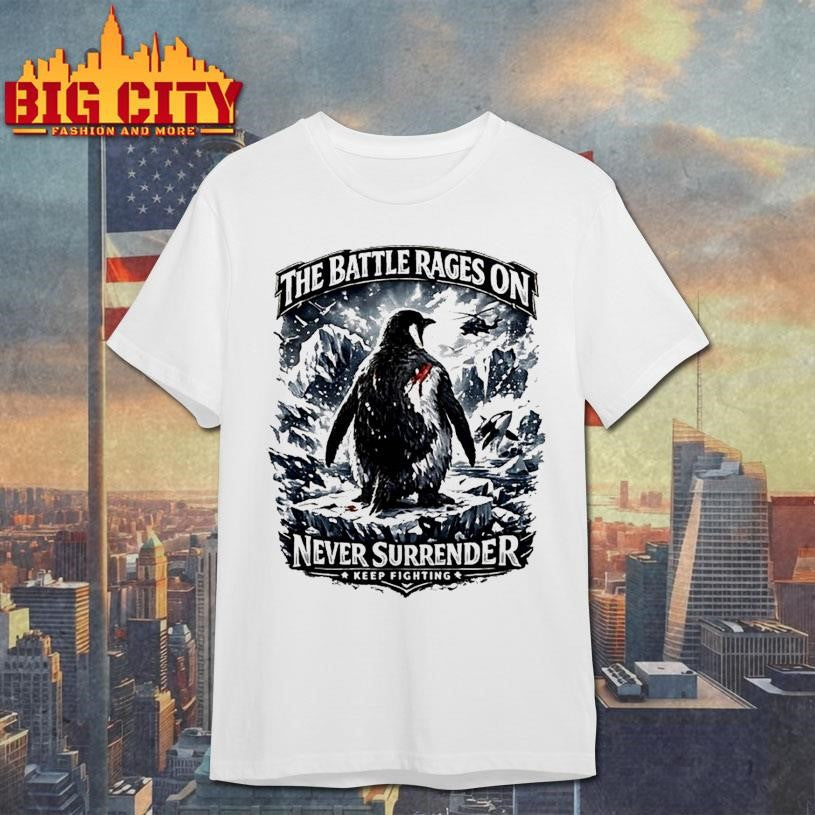 The Battle Rages On Never Surrender Keep Fighting - Adult & Kids T-Shirts, Sweatshirts & Hoodies apparel design preview 1