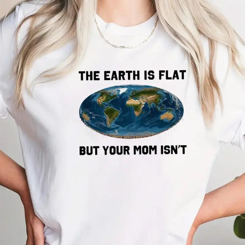 Earth Is Flat But Your Mom Isn'T Funny Pure Cotton - Adult & Kids T-Shirts, Sweatshirts & Hoodies apparel design preview 1