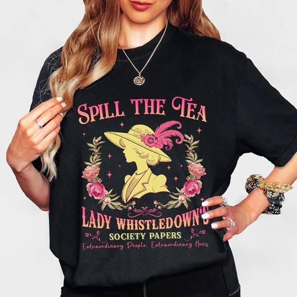 Royal Lady Spill Tea Bridgerton Movie Whistledown - Adult & Kids T-Shirts, Sweatshirts & Hoodies apparel design preview 1