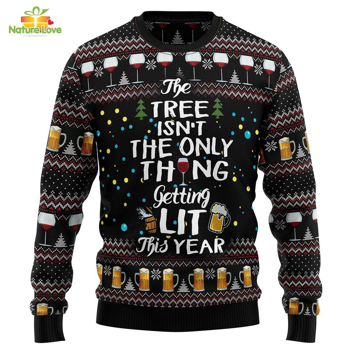 The Tree Isn’t The Only Thing Getting Lit This Year​ Ugly Christmas Sweater - Holiday Gift product image