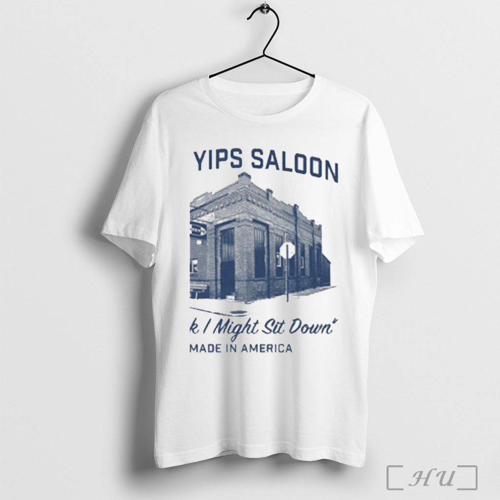The Yips Saloon I Think Might Sit Down - Adult & Kids T-Shirts, Sweatshirts & Hoodies apparel design preview 1