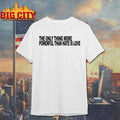 The only thing more powerful - Adult & Kids T-Shirts, Sweatshirts & Hoodies apparel design preview 1