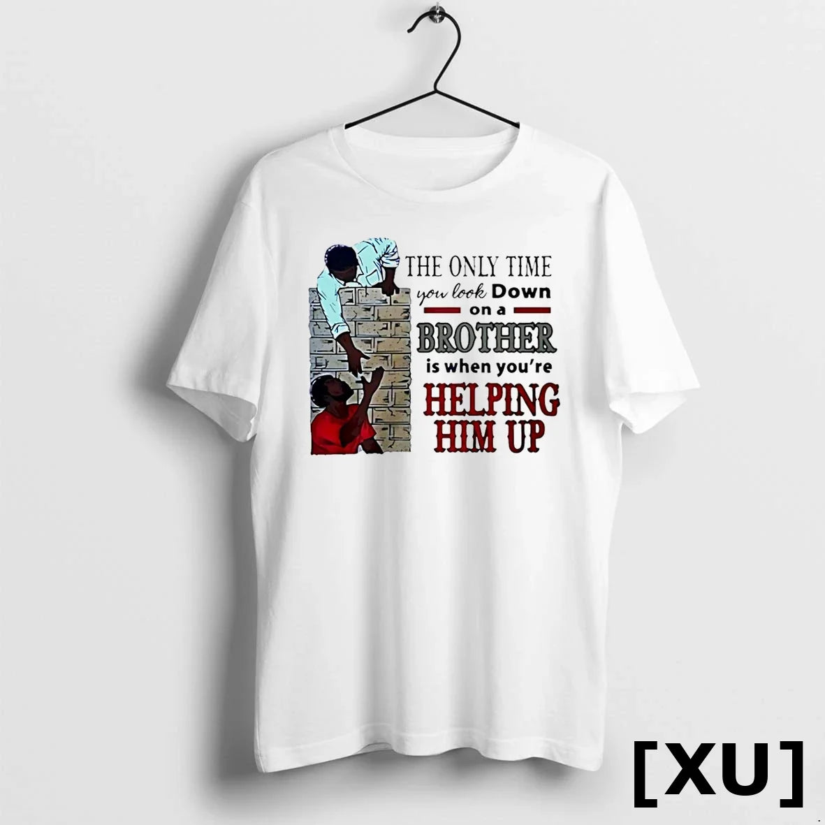 The Only Time You Look Down On A Brother Is When - Adult & Kids T-Shirts, Sweatshirts & Hoodies apparel design preview 1