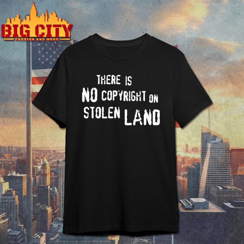 There Is No Copyright On Stolen Land - Adult & Kids T-Shirts, Sweatshirts & Hoodies apparel design preview 1