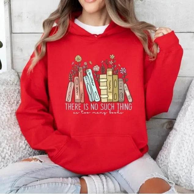 There Is No Such Thing As Too Many Books Bookish - Adult & Kids T-Shirts, Sweatshirts & Hoodies apparel design preview 1