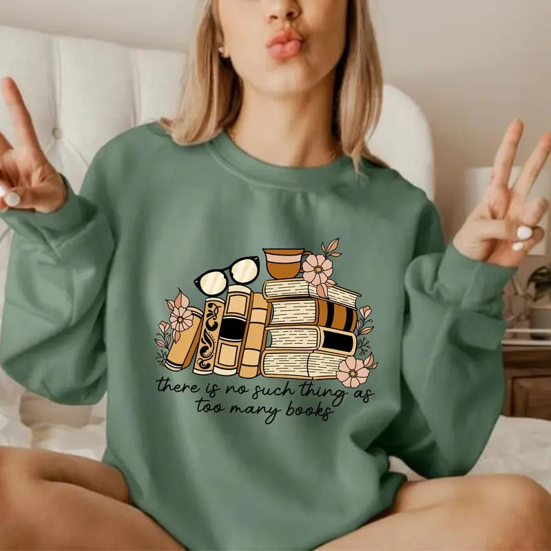 There Is No Such Thing As Too Many Books Bookish - Adult & Kids T-Shirts, Sweatshirts & Hoodies apparel design preview 1
