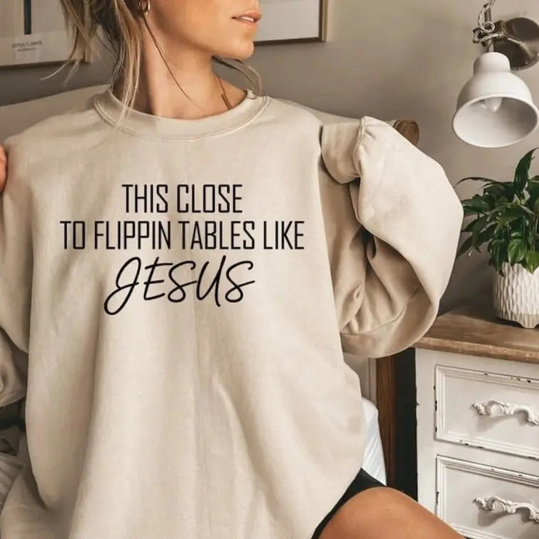 This Close Flippin Tables Like Jesus Christian Table - Adult & Kids T-Shirts, Sweatshirts & Hoodies apparel design preview 1
