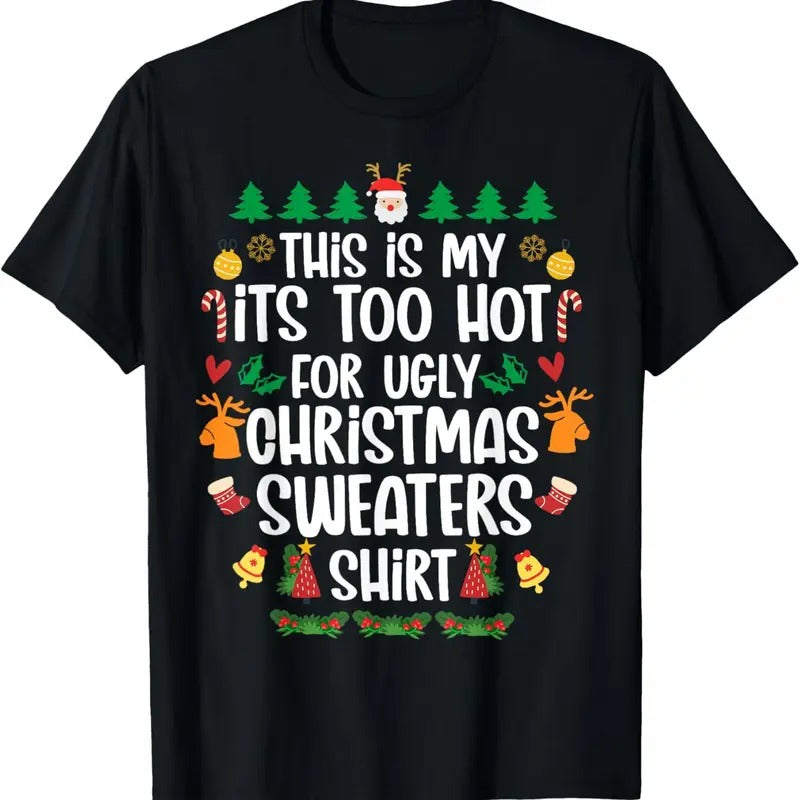 This Is My 'S Too Hot Ugly Xmas - Adult & Kids T-Shirts, Sweatshirts & Hoodies apparel design preview 1