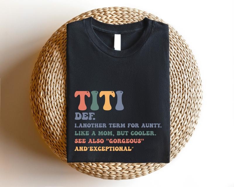 Titi Definition New Aunt Auntie Like Mom But Cooler - Adult & Kids T-Shirts, Sweatshirts & Hoodies apparel design preview 1