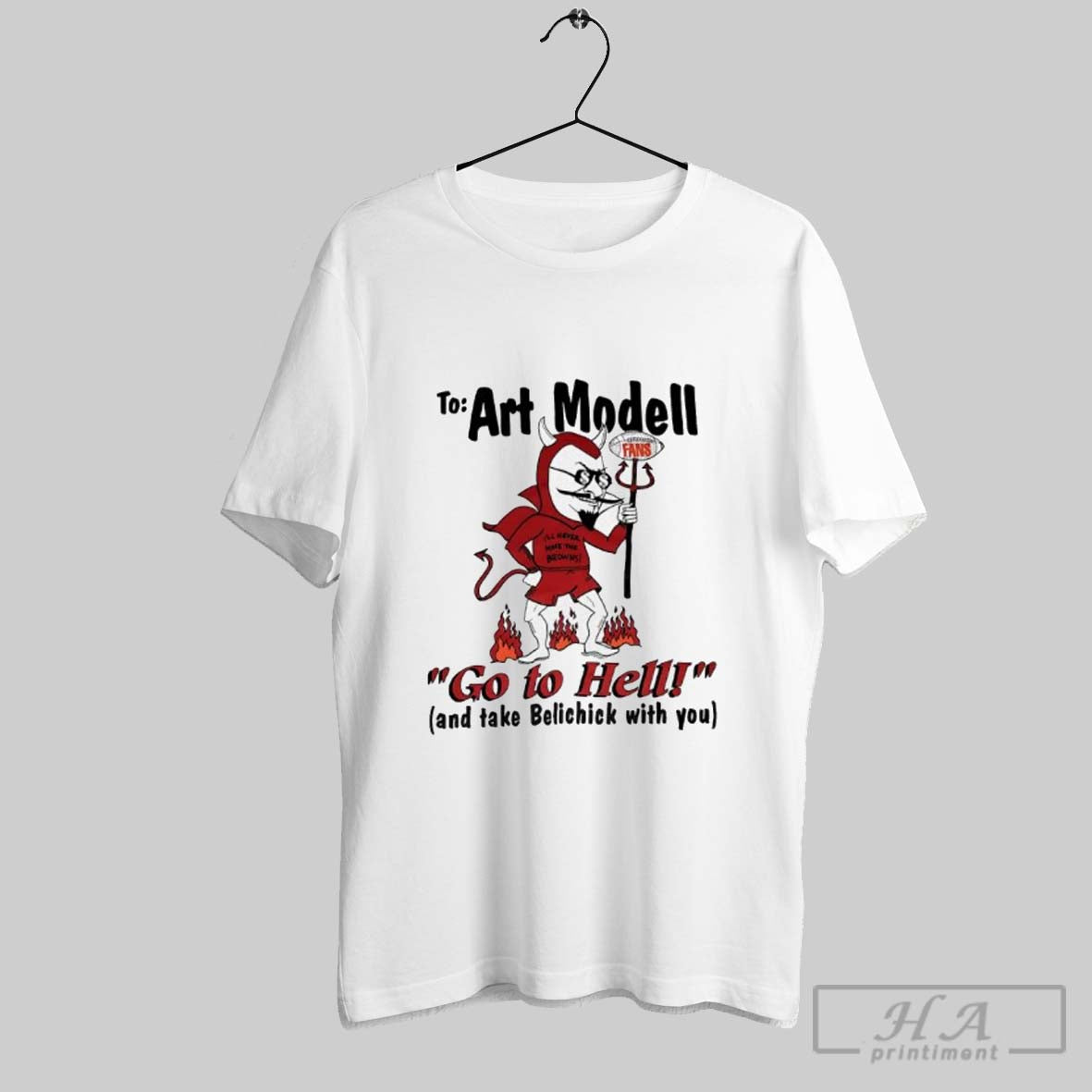 To Art Mode Go Hell And Take Belichick With You - Adult & Kids T-Shirts, Sweatshirts & Hoodies apparel design preview 1