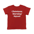 Morning Squad Funny Xmas Party Family Novelty - Adult & Kids T-Shirts, Sweatshirts & Hoodies apparel design preview 1