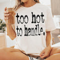 Too Hot Handle DTF Transfers THIS IS NOT - Adult & Kids T-Shirts, Sweatshirts & Hoodies apparel design preview 1