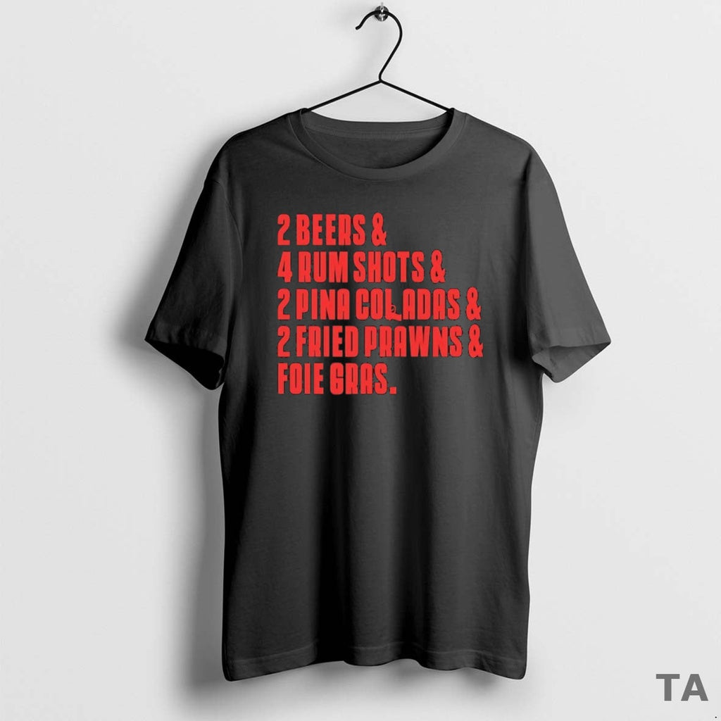 Top 2 Beers 4 Rum Shots Pina Coladas Fried Prawns - Adult & Kids T-Shirts, Sweatshirts & Hoodies apparel design preview 1