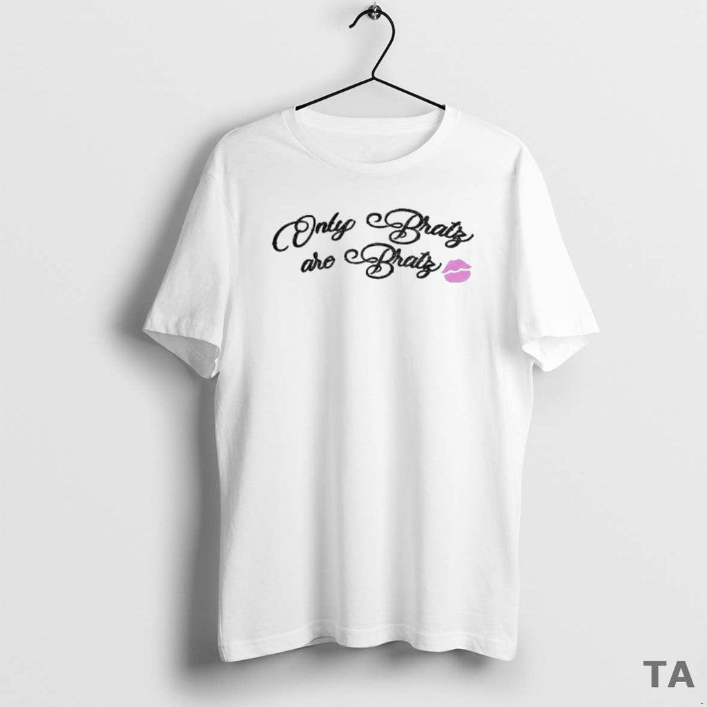Top Bratz Only Are - Adult & Kids T-Shirts, Sweatshirts & Hoodies apparel design preview 1
