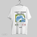 Top Cant Erase History Gulf Of Mexico On World Maps - Adult & Kids T-Shirts, Sweatshirts & Hoodies apparel design preview 1