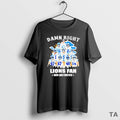 Top Damn Right Team Player I Am Lions Fan Now Forever - Adult & Kids T-Shirts, Sweatshirts & Hoodies apparel design preview 1