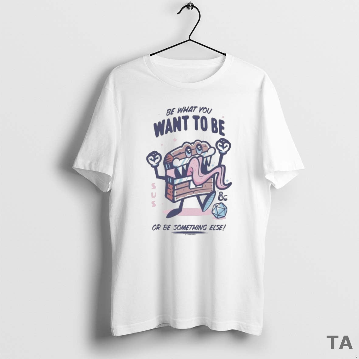 Top Dungeons Dragons Be What You Want Something Else - Adult & Kids T-Shirts, Sweatshirts & Hoodies apparel design preview 1