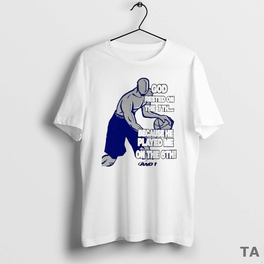 Top God Rested 7th Because He Played Me 6th - Adult & Kids T-Shirts, Sweatshirts & Hoodies apparel design preview 1