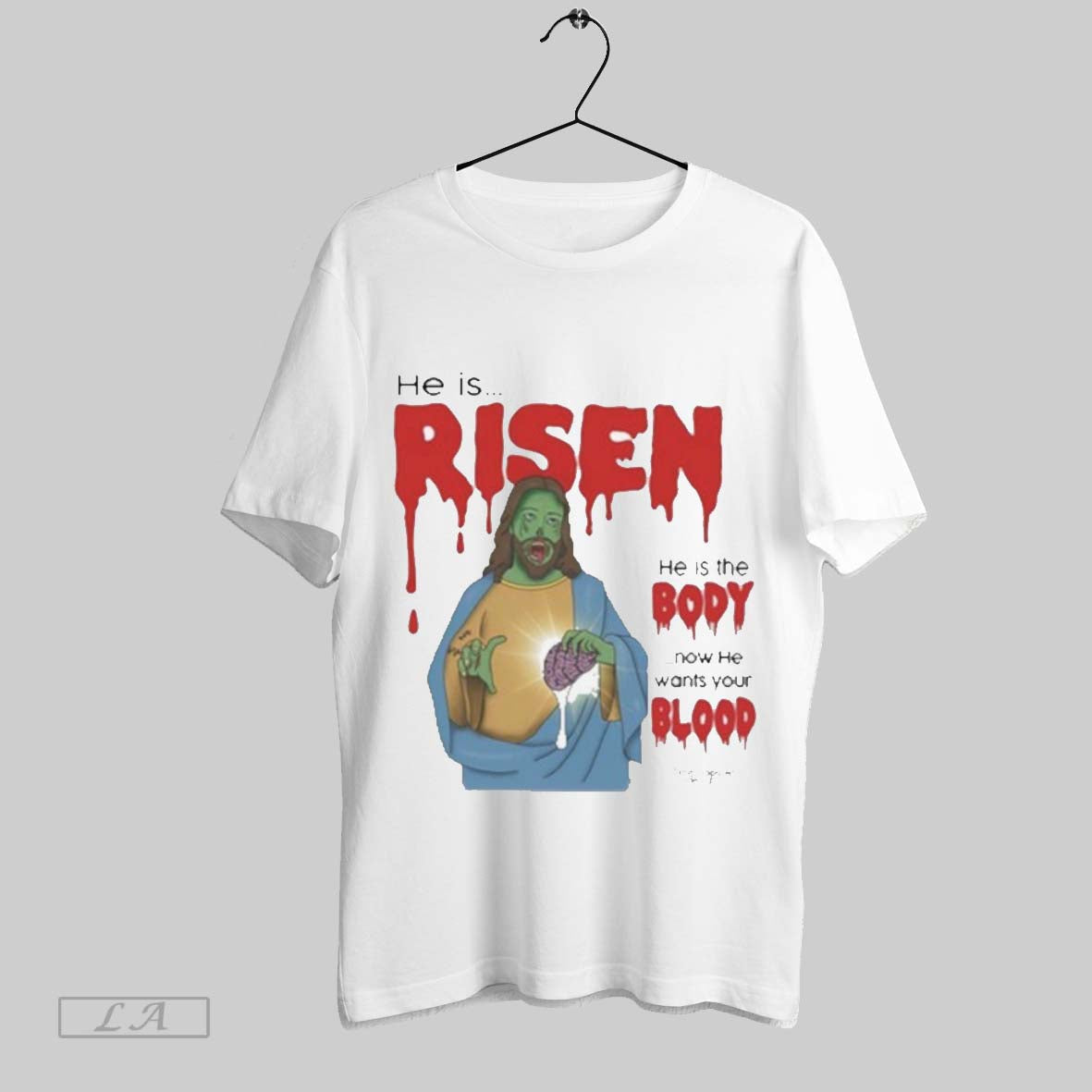 Top He Is Risen Body Now Wants Your Blood - Adult & Kids T-Shirts, Sweatshirts & Hoodies apparel design preview 1