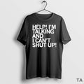 Top Help I Cant Shut Up - Adult & Kids T-Shirts, Sweatshirts & Hoodies apparel design preview 1