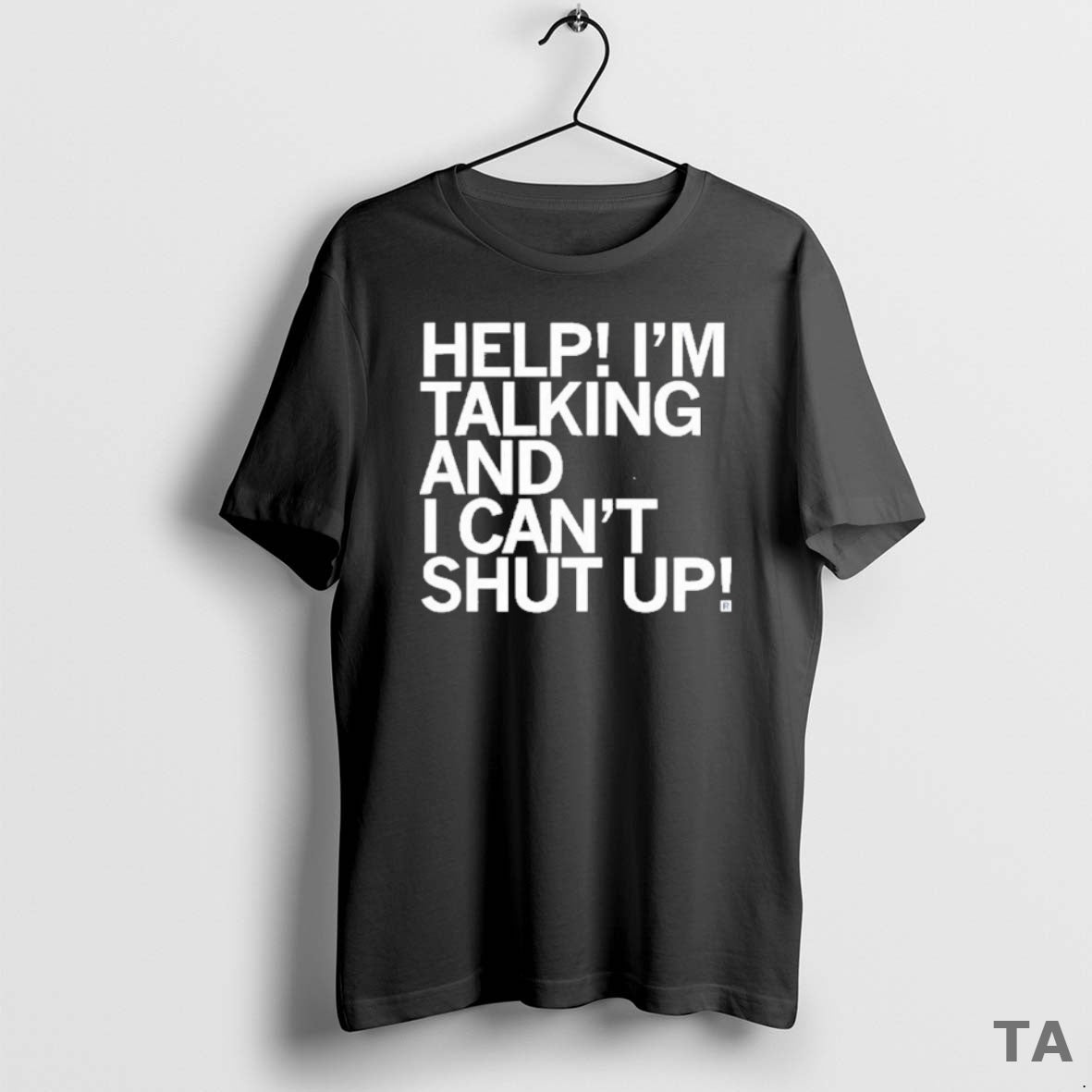 Top Help I Cant Shut Up - Adult & Kids T-Shirts, Sweatshirts & Hoodies apparel design preview 1
