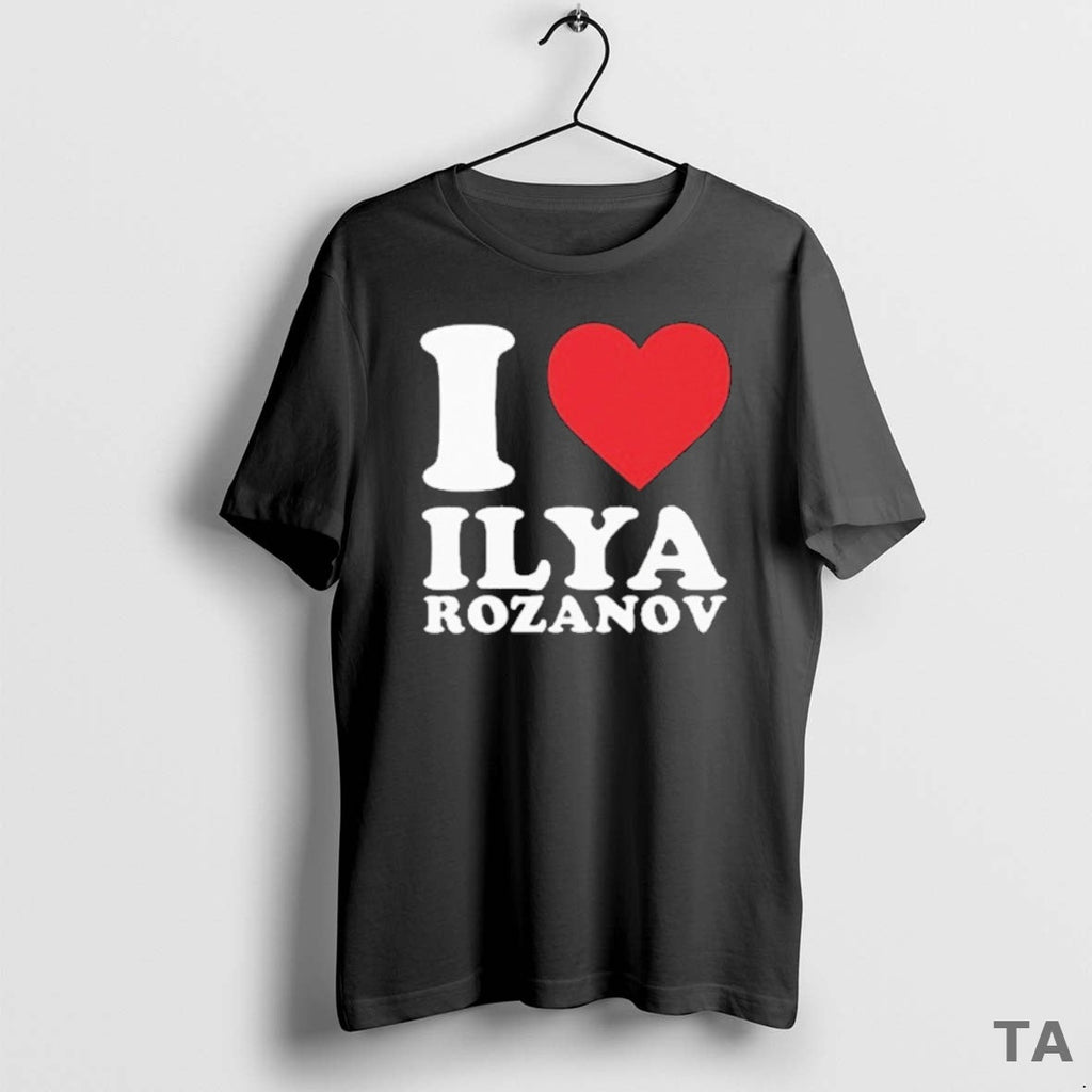Top I Love Ilya Rozanov - Adult & Kids T-Shirts, Sweatshirts & Hoodies apparel design preview 1