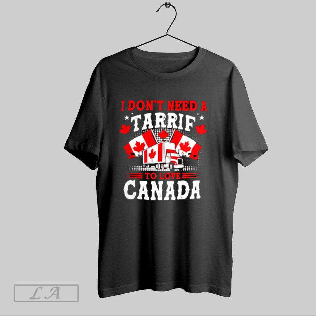 Top I Dont Need A Tarrif To Love Canada - Adult & Kids T-Shirts, Sweatshirts & Hoodies apparel design preview 1