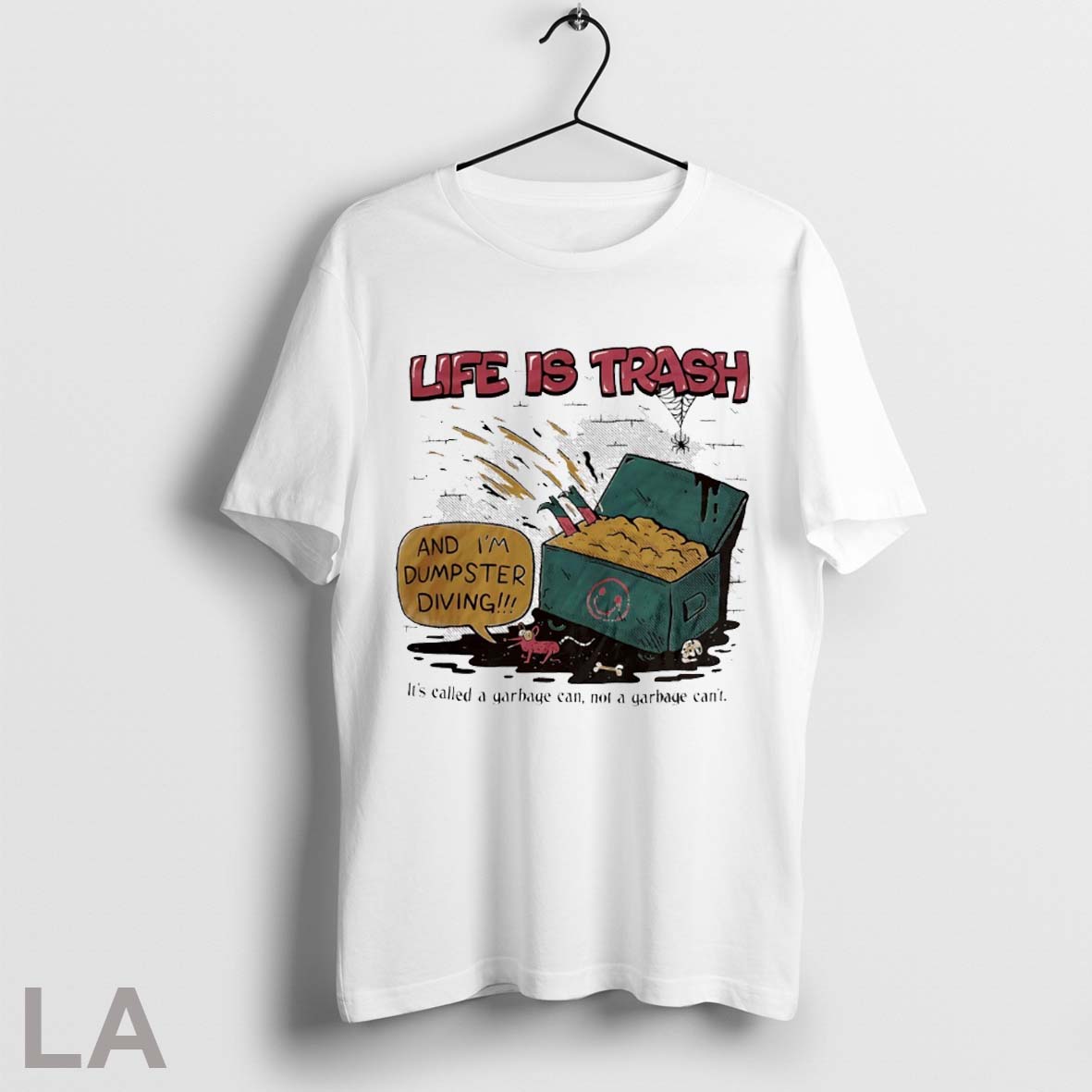 Top Life Is Trash And Im Dumpster Diving - Adult & Kids T-Shirts, Sweatshirts & Hoodies apparel design preview 1