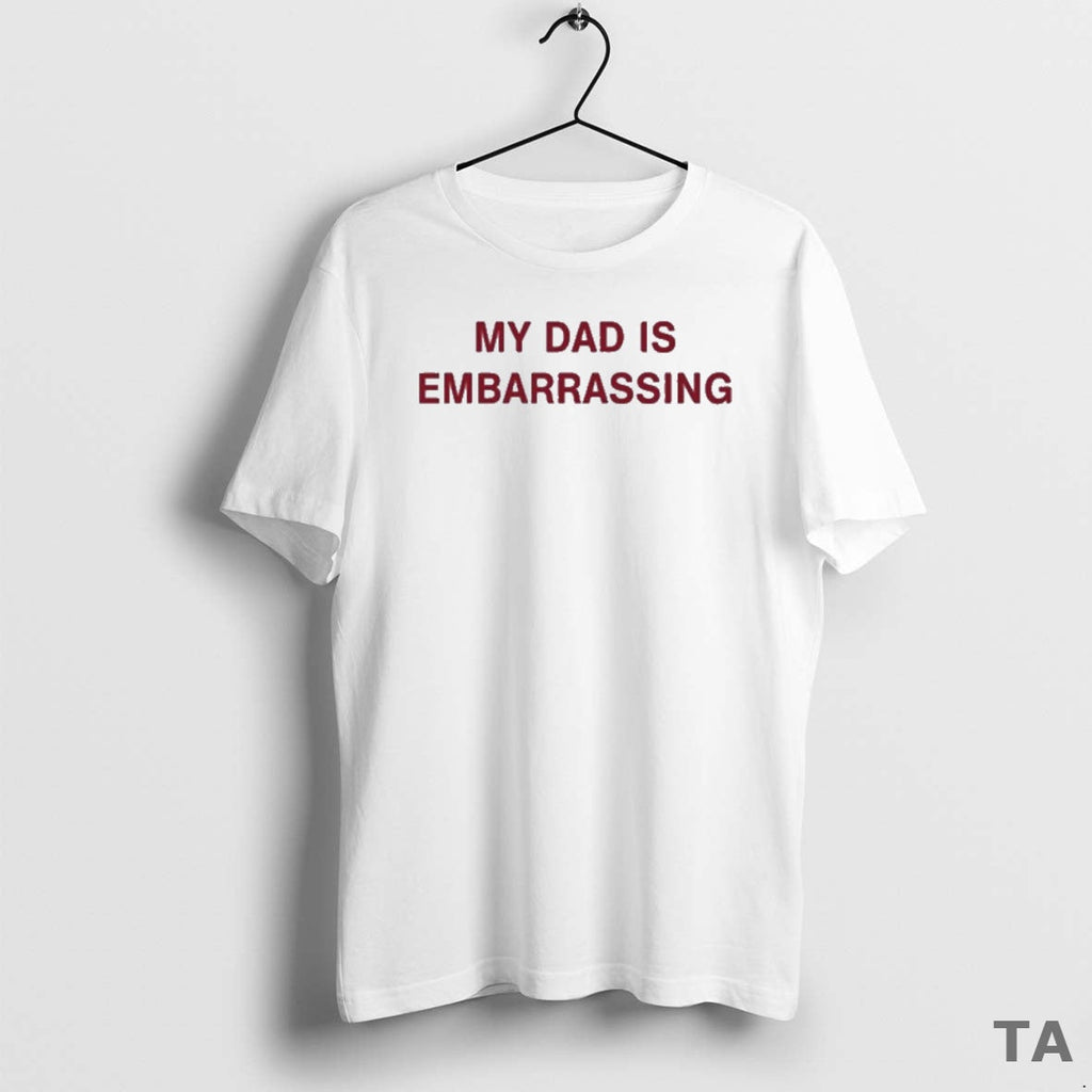 Top My Dad Is Embarrassing - Adult & Kids T-Shirts, Sweatshirts & Hoodies apparel design preview 1