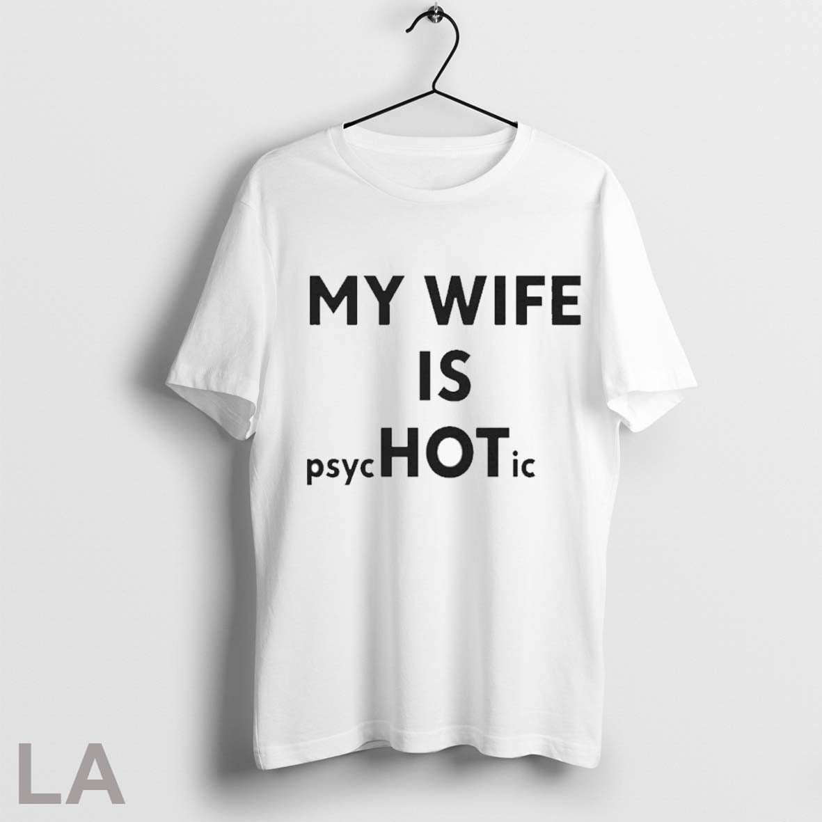 Top My Wife Is Psychotic - Adult & Kids T-Shirts, Sweatshirts & Hoodies apparel design preview 1