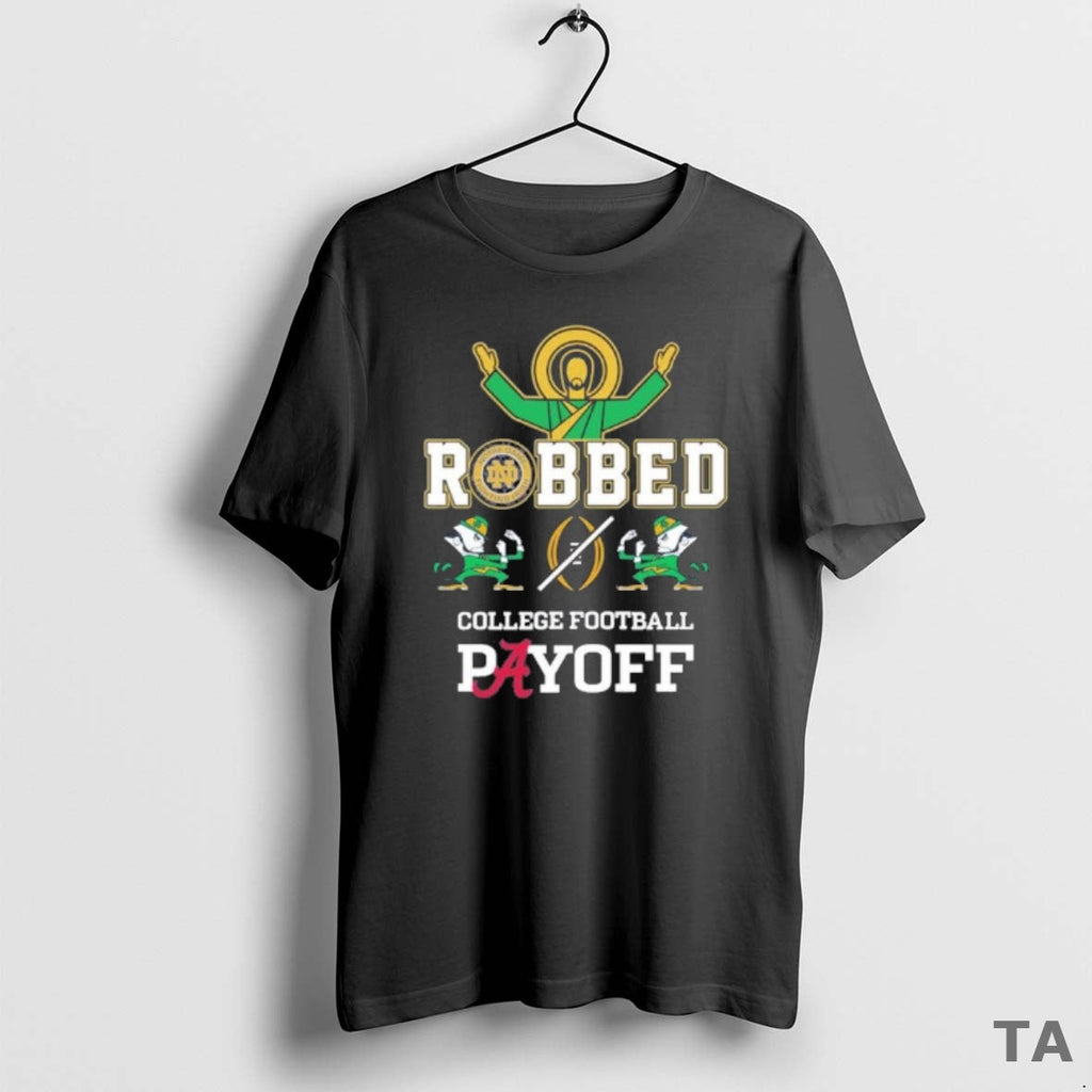 Top Robbed Cfp 2025 Notre Dame Fighting Irish - Adult & Kids T-Shirts, Sweatshirts & Hoodies apparel design preview 1