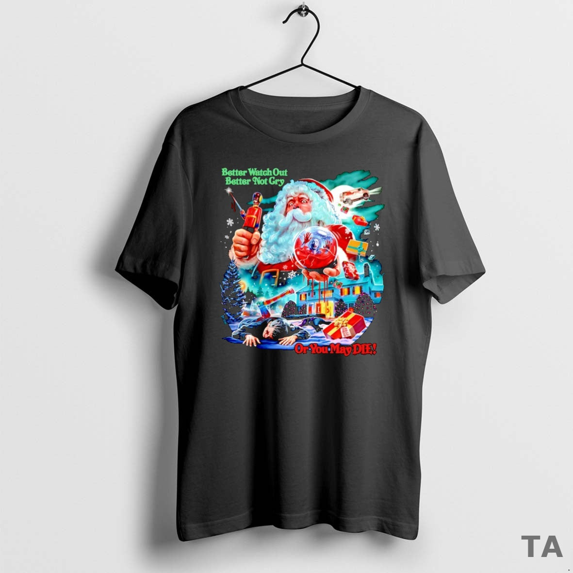 Top Santa Claus Better Watch Out Not Cry You May Die - Adult & Kids T-Shirts, Sweatshirts & Hoodies apparel design preview 1