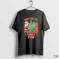 Top Santa Elf Reindeer Tree Here Forced Family Fun - Adult & Kids T-Shirts, Sweatshirts & Hoodies apparel design preview 1