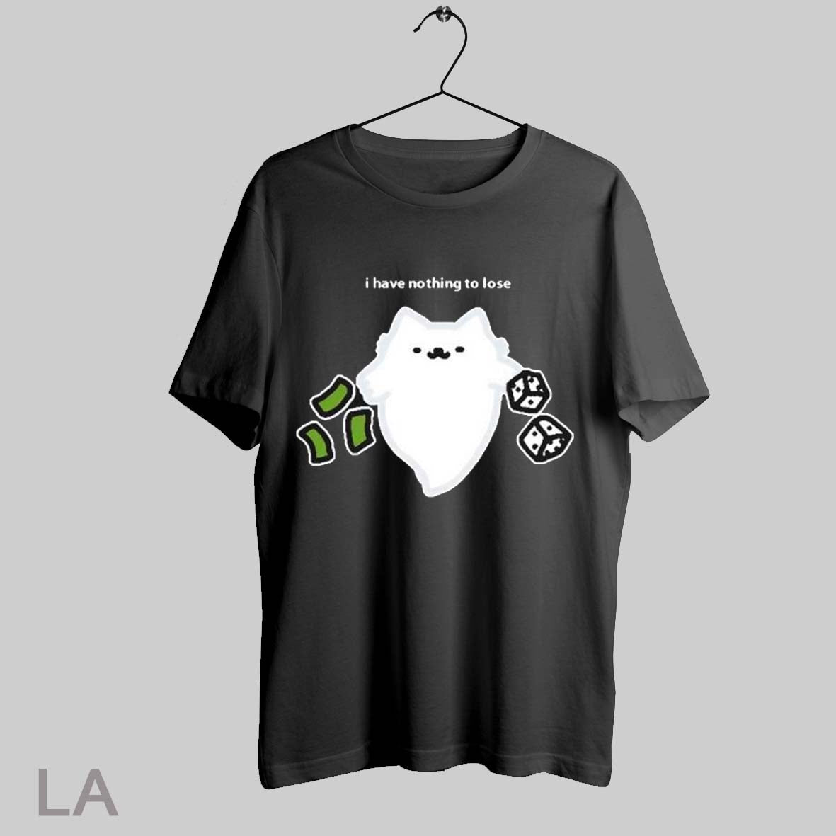 Top Silly Nub Cat I Have Nothing To Lose Dice - Adult & Kids T-Shirts, Sweatshirts & Hoodies apparel design preview 1