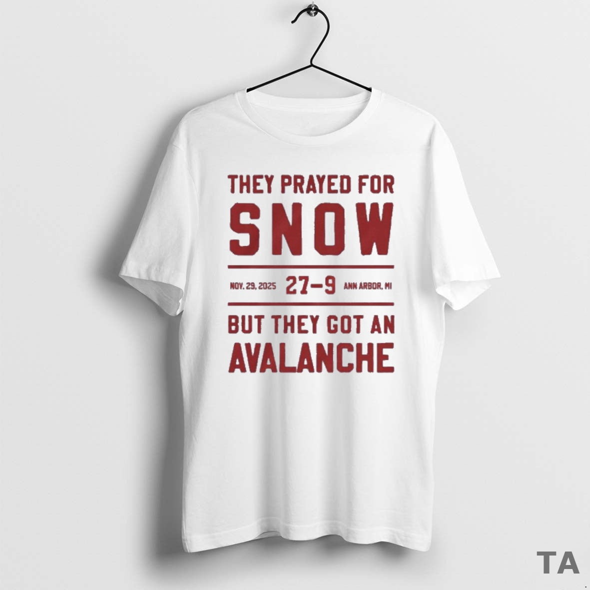 Top They Prayed Snow Ohio State 27 9 Michigan But Got - Adult & Kids T-Shirts, Sweatshirts & Hoodies apparel design preview 1