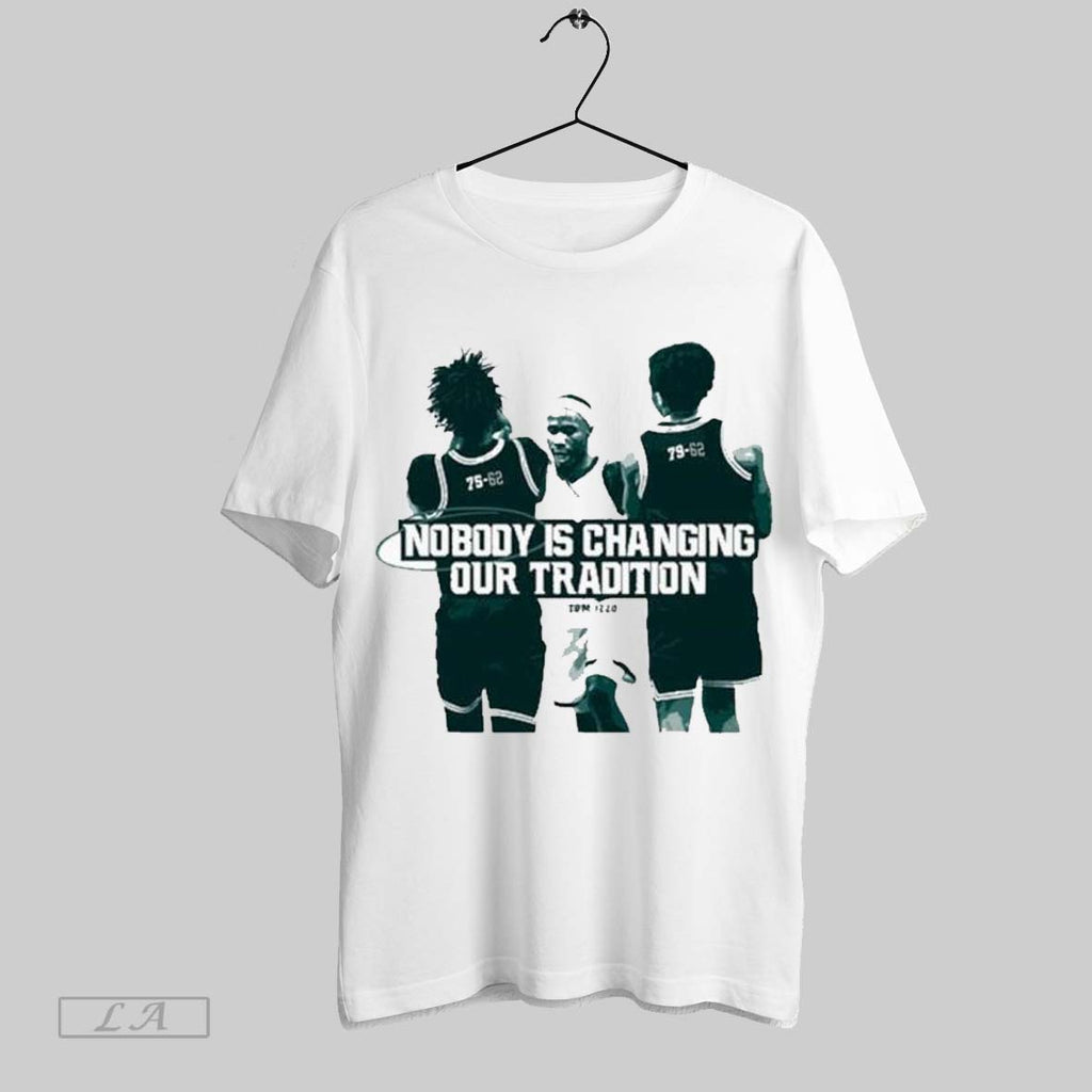 Top Tom Izzo Nobody Is Changing Our Tradition - Adult & Kids T-Shirts, Sweatshirts & Hoodies apparel design preview 1