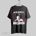 Top Were Going To Melrose - Adult & Kids T-Shirts, Sweatshirts & Hoodies apparel design preview 1