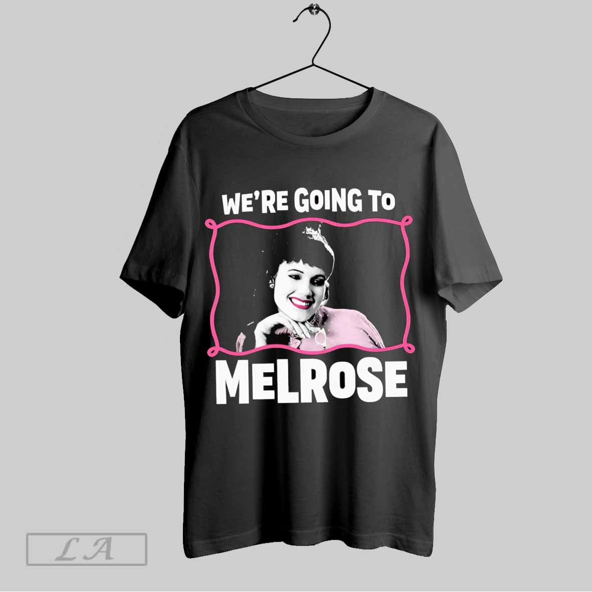 Top Were Going To Melrose - Adult & Kids T-Shirts, Sweatshirts & Hoodies apparel design preview 1