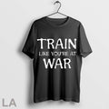 Train Like Youre At War - Adult & Kids T-Shirts, Sweatshirts & Hoodies apparel design preview 1