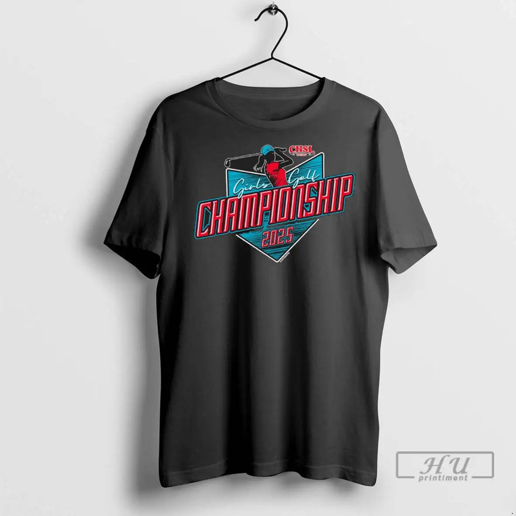 Trending 2025 Chsl Girls Golf Championship Logo - Adult & Kids T-Shirts, Sweatshirts & Hoodies apparel design preview 1