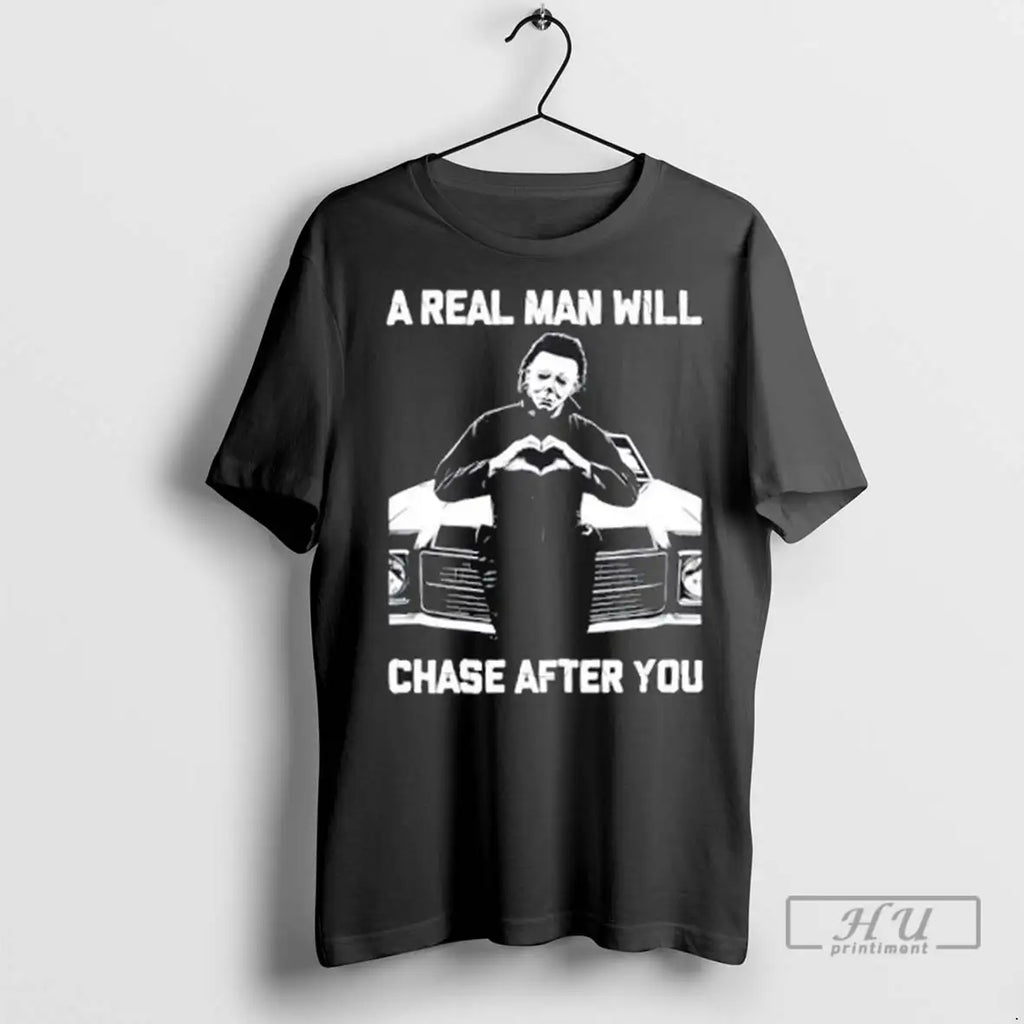 Trending 2025 A Real Man Will Chase After You Michael - Adult & Kids T-Shirts, Sweatshirts & Hoodies apparel design preview 1