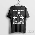 Trending 2025 A Real Man Will Chase After You Michael - Adult & Kids T-Shirts, Sweatshirts & Hoodies apparel design preview 1